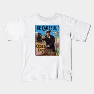 1910 Be Careful at Railroad Crossings Kids T-Shirt